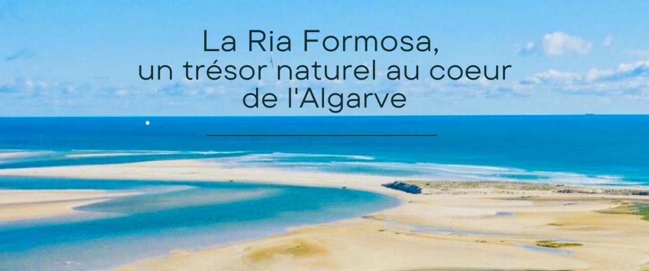 La Ria Formosa, un trésor naturel au coeur de l'Algarve