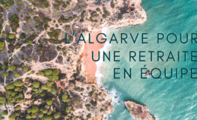 Partir en Retraite avec ses Collaborateurs en Algarve : Une Immersion Complète Alliant Bien-Être, Aventure et Culture