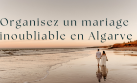 Organisez un mariage inoubliable en Algarve